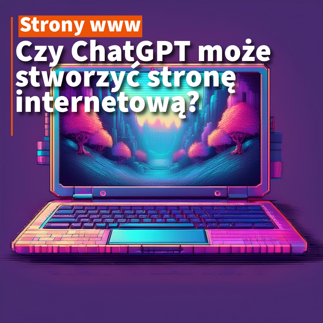 Czy ChatGPT może stworzyć stronę internetową?