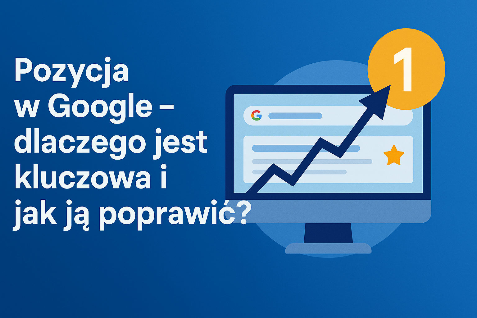Pozycja strony w Google – dlaczego jest kluczowa?
